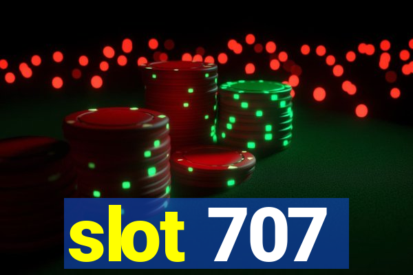 slot 707